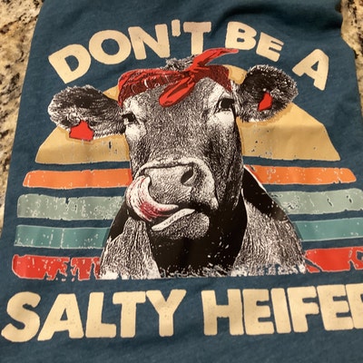 Don't Be A Salty Heifer Shirt – Women's Graphic Tee, Loose Fit, Short Sleeve, Cow Print