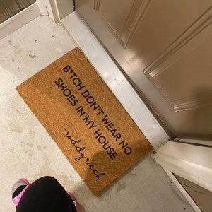 Btch Don't Wear No Shoes in My House Doormat Roddy Ricch Lyrics Doormat ...