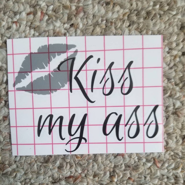 Kiss My Ass Vinyl Decal, Vulgar Car Laptop Sticker - Etsy