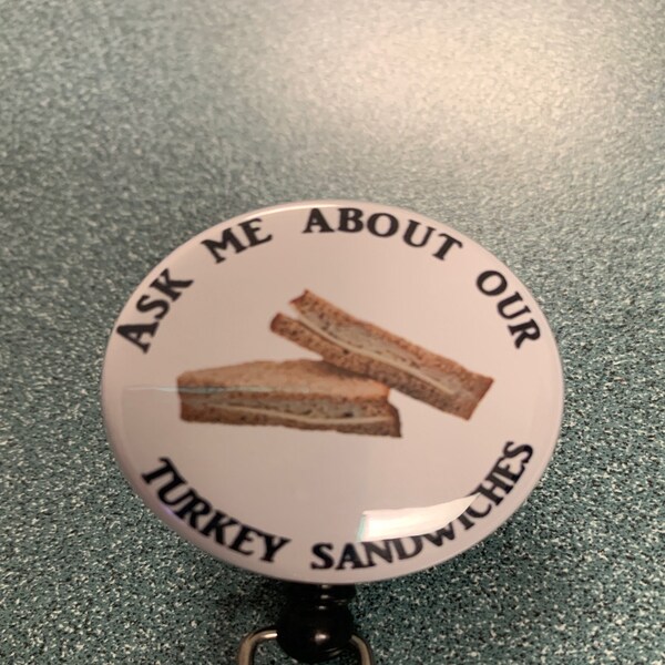 Ask Me About Our Turkey Sandwiches Badge Reel - Retractable Badge