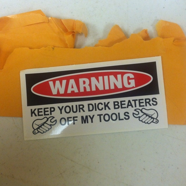 Keep Your Dick Beaters Off My Tools Hard Hat Decal Funny Helmet Sticker