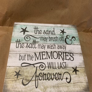 Beach Sign / the Sand May Brush off the Salt May Wash Away but the ...