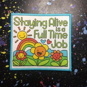 Staying Alive is a Full Time Job Iron Sew on Patch Self Care -  Sweden