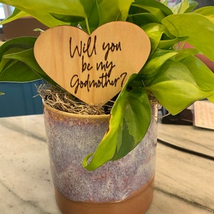 Will You Be My Godparents Wood Engraved Plant Tag 
