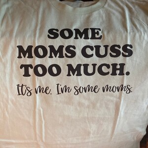 tee Doryti Im a Good Mom I just Cuss alot Funny mom Unisex Sweatshirt 