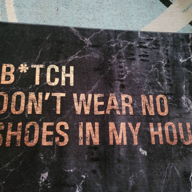 Wozoro doormat Bitch Don't Wear No Shoes In My House – Wozoro