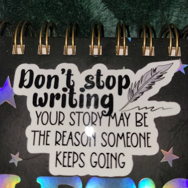 Stay Writing Sticker Don’t Stop Writing Sticker | Writer Sticker | Gift for Writers ...
