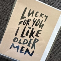 Lucky for You, I Like Older Men Birthday Card BD0003 - Etsy