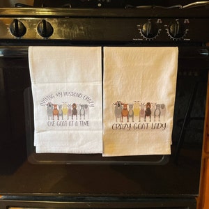 Crazy Goat Lady Flour Sack Towel Driving My Husband Crazy One Goat at a ...