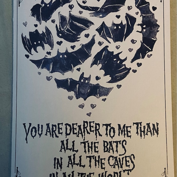 You Are Dearer to Me Than All of the Bats, in All of the Caves, in All