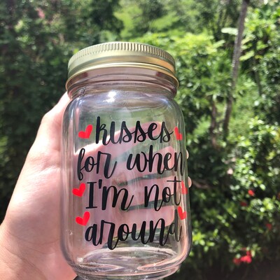 Kisses for When I'm Not Around Mason Jar / Kisses Jar / Long Distance ...