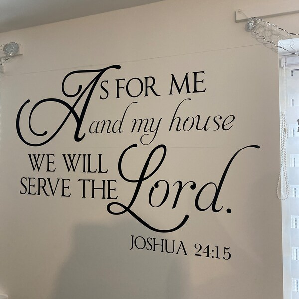 As for Me and My House We Will Serve the Lord Joshua 24:15 - Vinyl Wall ...