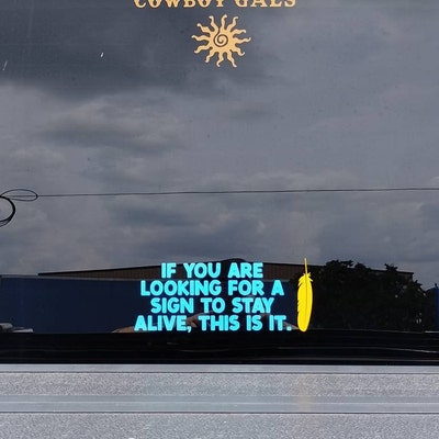 If You Are Looking for a Sign to Stay Alive This is It Decal / Mental ...