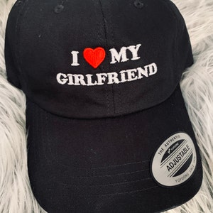 I Love My Girlfriend Hat Low Profile Dad Hat 
