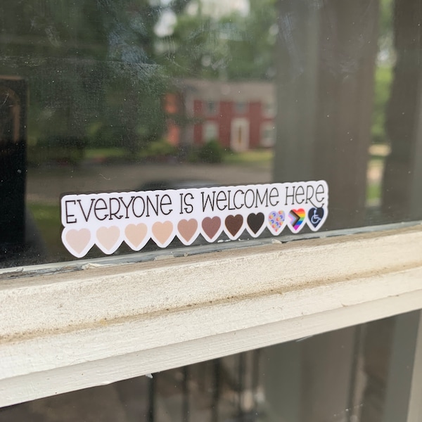 Everyone is Welcome Here Sticker, Vinyl, Equality Sticker, Diversity ...