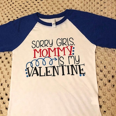 Valentine SVG Sorry Girls, Mommy is My Valentine Valentine Valentine's ...