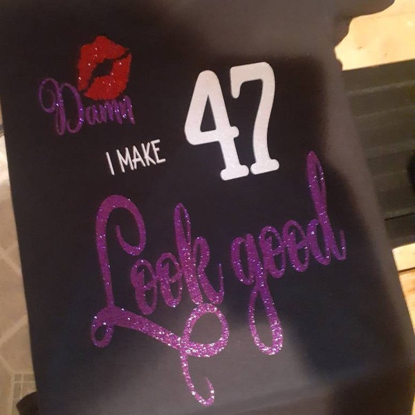 Damn I Make 47 Look Good SVG, 47 and Fab Svg, 47th Birthday Svg for ...