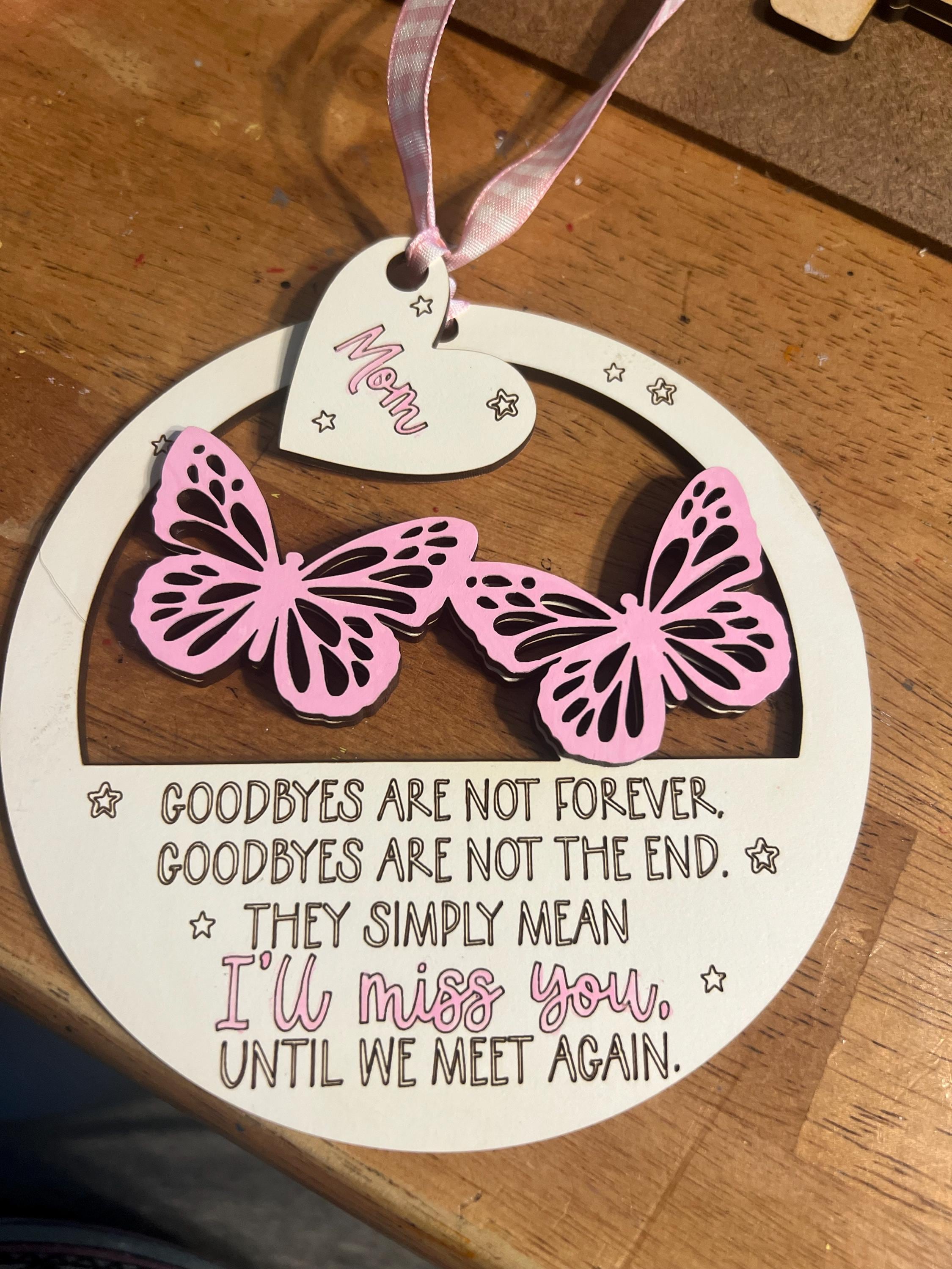 Mother’s Day Memorial Ornament SVG, Goodbyes are Not Forever Laser File, Memorial Gift Laser Cut File Lightburn and Glowforge Tested