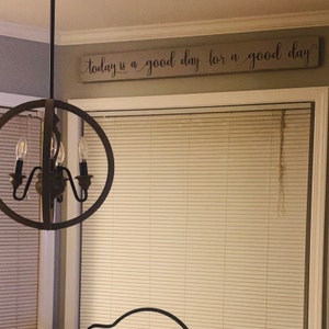 Today Is A Good Day For A Good Day Fixer Upper Sign Etsy