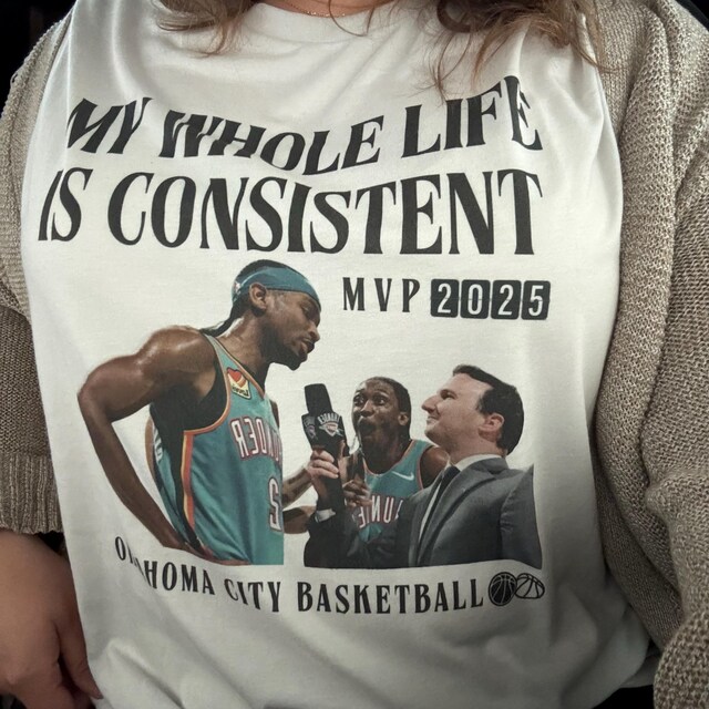 My Whole Life is Consistent SGA Oklahoma City Basketball OKC T