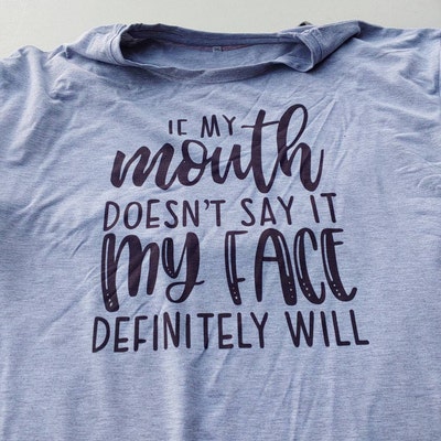 If My Mouth Doesn't Say It Svg Sarcastic Cut File - Etsy