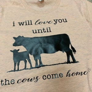 I Will Love You Until The Cows Come Home Svg Dxf Jpeg Etsy