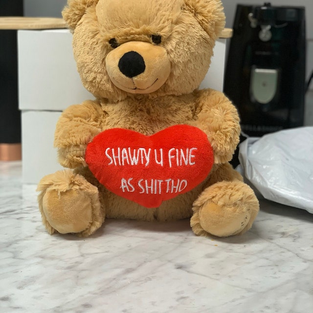 Shawty U Fine as Shit Tho Teddy Bear Funny Valentine's 