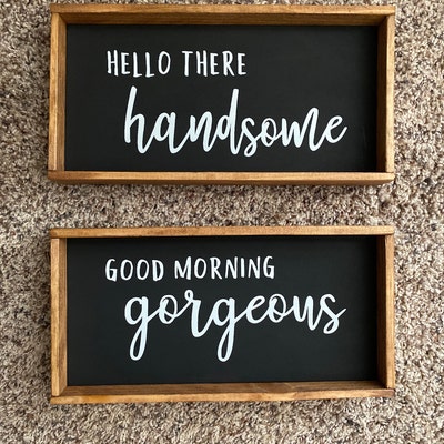 Hello Handsome Good Morning Gorgeous Sign Set Good Morning Gorgeous ...