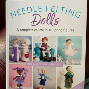 Needle Felting Dolls: A Complete Course in Sculpting Figures [Book]