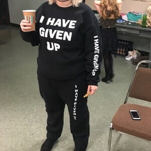 i have given up sweat suit
