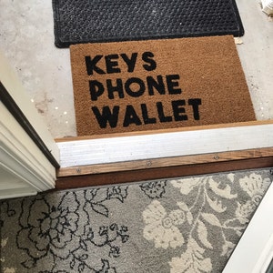 Funny Reminder Doormat Keys Phone Wallet Welcome Mat Housewarming Gift ...