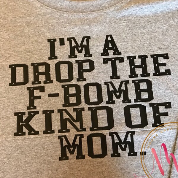 I'm a Drop the F-bomb Kind of Mom Svg, Mom Svg, Funny Mom Design, F ...