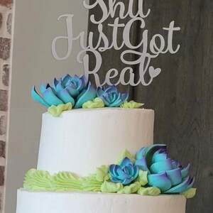 Shit Just Got Real Cake Topper for Funny Wedding Engagement Bachelorette Silver Pregnancy Announcement 