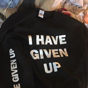 i have given up sweatshirt and sweatpants set