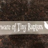 Beware of Tiny Raptors Sign | Gift for Chicken Lover or Poultry Owner ...