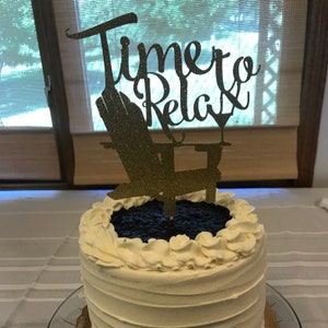 Time To Relax Cake Topperretirement Cake Topperretirement Etsy Australia