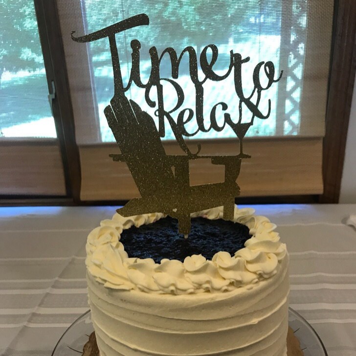 Time To Relax Cake Topperretirement Cake Topperretirement Etsy