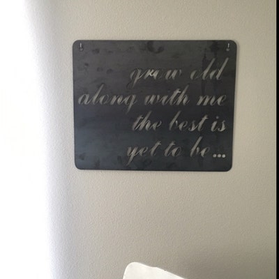 Grow Old Along With Me the Best is yet to Be... Sign Made From - Etsy