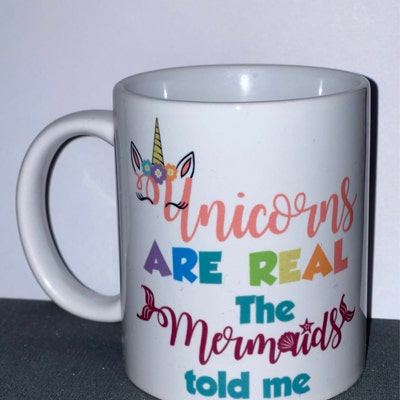 Unicorns Are Real the Mermaids Told Me JPG Png & SVG DXF - Etsy