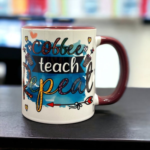 Coffee Teach Repeat School Teacher Sublimation Mug Design, 11oz (or ...