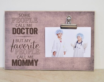 Custom Frame Gift for Mom, Gift For Doctor, {My Favorite People Call Me...} Personalized Photo Frame, Mother's Day Present Gift For Her
