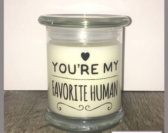 12oz. You're My Favorite Human Soy Candle