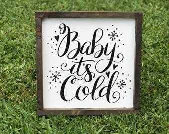 Baby it's cold outside