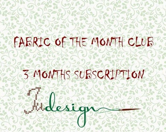 Fabric Of The Month Club - 3 months subscription PRIMITIVE colorway