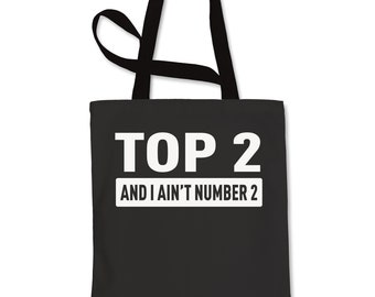 Top 2 and I Ain't Number 2 Shopping Tote Bag
