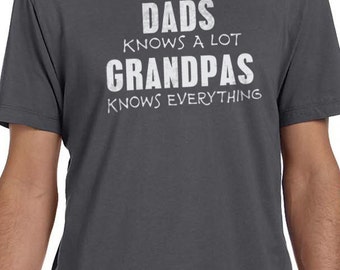 Grandpa Shirt Dads Knows a Lot, Grandpas Knows Everything T-shirt Mens T shirt Gift for Grandpa, Fathers Day, Husband Gift, Dad Gift