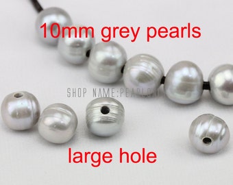 Large hole pearls bead,10mm potato shape grey color freshwater pearls,round big hole pearls wholesale,1.0mm,1.5mm,2.0mm,2.2mm,2.5mm,3.0mm