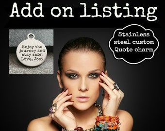 ADD ON, Custom, Customized, Message, Quote, Saying, Scripture, add on charm, Stainless Steel, Square, Round, Disc, Circle,