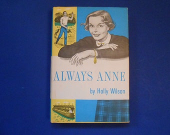 Always Anne, a Vintage Girls Book by Holly Wilson, 1957