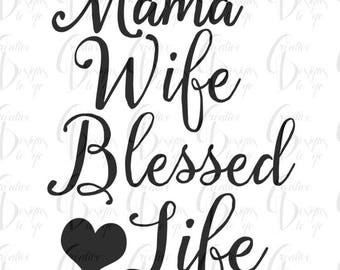 Free Free Mama Wife Blessed Life Svg Free 648 SVG PNG EPS DXF File